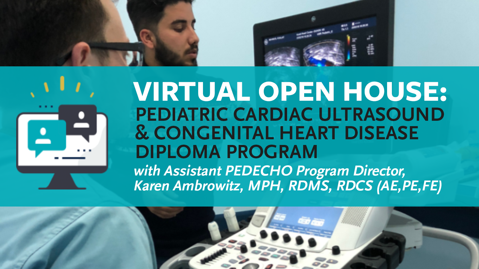 Virtual Open House Pediatric Cardiac Ultrasound and Congenital Heart Disease Program